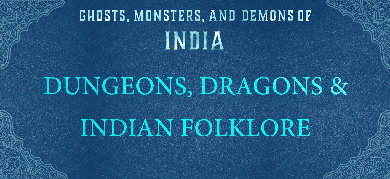 Indian Folklore: Dungeons & Dragons