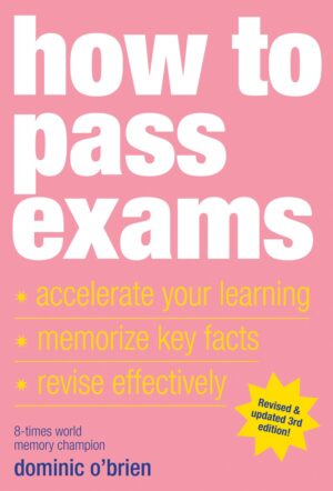 How to Pass Exams by Dominic O’Brien