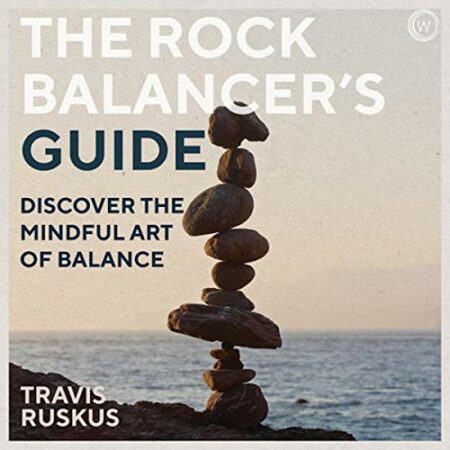 audiobook cover the rock balancer's guide travis ruskus