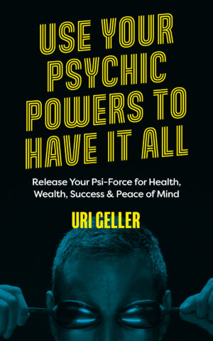 book cover of Use Your Psychic Powers To Have It All